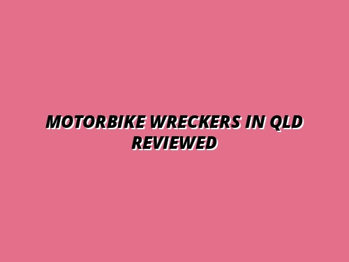 Best Motorbike Wreckers QLD: Compare Prices, Inventory and Customer Reviews